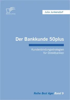 Junkersdorf |  Der Bankkunde 50plus: Kundenbindungsstrategien für Direktbanken | eBook | Sack Fachmedien