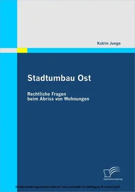 Junge |  Stadtumbau Ost: Rechtliche Fragen beim Abriss von Wohnungen | eBook | Sack Fachmedien