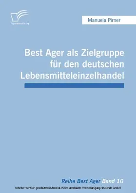 Pirner |  Best Ager als Zielgruppe für den deutschen Lebensmitteleinzelhandel | eBook | Sack Fachmedien