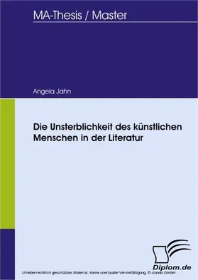 Jahn |  Die Unsterblichkeit des künstlichen Menschen in der Literatur | eBook | Sack Fachmedien