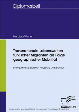 Werner |  Transnationale Lebenswelten türkischer Migranten als Folge geographischer Mobilität | eBook | Sack Fachmedien