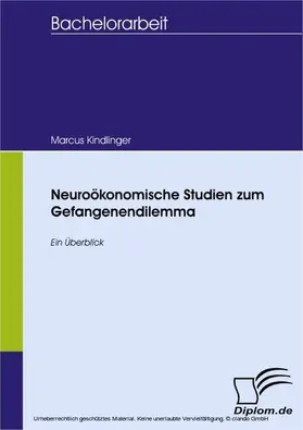 Kindlinger |  Neuroökonomische Studien zum Gefangenendilemma | eBook | Sack Fachmedien
