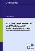 Ruppel |  'Compliance Governance' und 'Whistleblowing': Anreize zur Selbstreinigung oder zum Gang in die Öffentlichkeit? | eBook | Sack Fachmedien