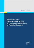 Schneider |  How Useful is the Information Ratio to Evaluate the Performance of Portfolio Managers? | eBook | Sack Fachmedien