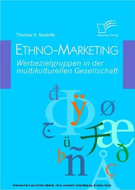 Musiolik |  Ethno-Marketing: Werbezielgruppen in der multikulturellen Gesellschaft | eBook | Sack Fachmedien
