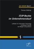 Söbbing |  IT/IP-Rechte im Unternehmenskauf: Leitfaden für Information Technology & Software Transfer bei Merger & Acquisitions | eBook | Sack Fachmedien