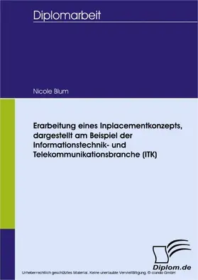 Blum |  Erarbeitung eines Inplacementkonzepts, dargestellt am Beispiel der Informationstechnik- und Telekommunikationsbranche (ITK) | eBook | Sack Fachmedien