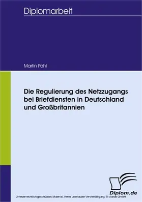 Pohl |  Die Regulierung des Netzzugangs bei Briefdiensten in Deutschland und Großbritannien | eBook | Sack Fachmedien