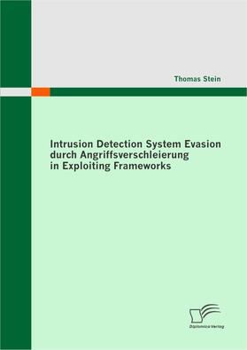 Stein |  Intrusion Detection System Evasion durch Angriffsverschleierung in Exploiting Frameworks | eBook | Sack Fachmedien