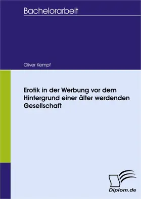 Kempf |  Erotik in der Werbung vor dem Hintergrund einer älter werdenden Gesellschaft | eBook | Sack Fachmedien