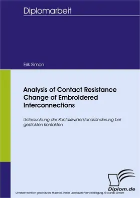 Simon |  Analysis of Contact Resistance Change of Embroidered Interconnections | eBook | Sack Fachmedien