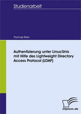 Stein |  Authentizierung unter Linux/Unix mit Hilfe des Lightweight Directory Access Protocol (LDAP) | eBook | Sack Fachmedien