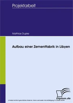 Dupke |  Aufbau einer Zementfabrik in Libyen | eBook | Sack Fachmedien