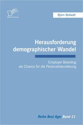 Bollwitt |  Herausforderung demographischer Wandel: Employer Branding als Chance für die Personalrekrutierung | eBook | Sack Fachmedien