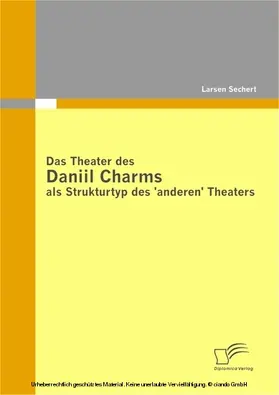Sechert |  Das Theater des Daniil Charms als Strukturtyp des 'anderen' Theaters | eBook | Sack Fachmedien