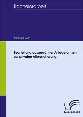 Roth |  Beurteilung ausgewählter Anlageformen zur privaten Alterssicherung | eBook | Sack Fachmedien