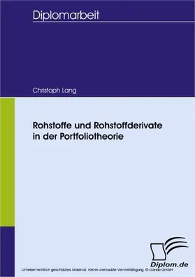 Lang | Rohstoffe und Rohstoffderivate in der Portfoliotheorie | E-Book | sack.de