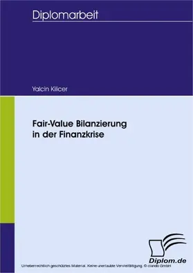 Kilicer |  Fair-Value Bilanzierung in der Finanzkrise | eBook | Sack Fachmedien