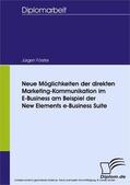 Förster |  Neue Möglichkeiten der direkten Marketing-Kommunikation im E-Business am Beispiel der New Elements e-Business Suite | eBook | Sack Fachmedien