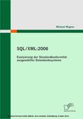 Wagner |  SQL/XML:2006 - Evaluierung der Standardkonformität ausgewählter Datenbanksysteme | eBook | Sack Fachmedien