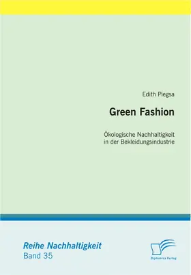 Piegsa |  Green Fashion: Ökologische Nachhaltigkeit in der Bekleidungsindustrie | eBook | Sack Fachmedien