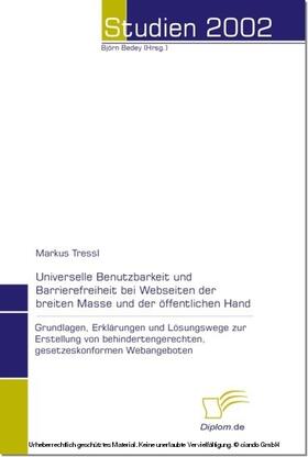 Tressl / Bedey | Universelle Benutzbarkeit und Barrierefreiheit bei Webseiten der breiten Masse und der öffentlichen Hand | E-Book | sack.de