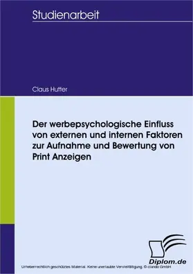 Hutter |  Der werbepsychologische Einfluss von externen und internen Faktoren zur Aufnahme und Bewertung von Print Anzeigen | eBook | Sack Fachmedien
