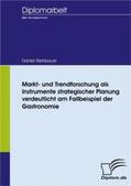 Steinbauer |  Markt- und Trendforschung als Instrumente strategischer Planung verdeutlicht am Fallbeispiel der Gastronomie | Buch |  Sack Fachmedien