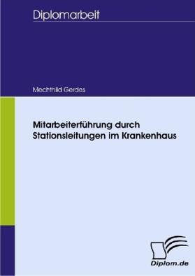 Gerdes |  Mitarbeiterführung durch Stationsleitungen im Krankenhaus | Buch |  Sack Fachmedien