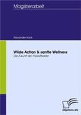Kock |  Wilde Action & sanfte Wellness | Buch |  Sack Fachmedien