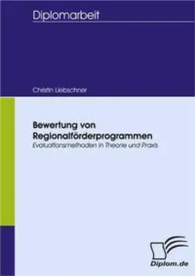 Liebschner |  Bewertung von Regionalförderprogrammen | Buch |  Sack Fachmedien