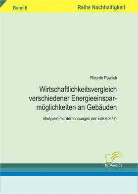 Pawlick |  Wirtschaftlichkeitsvergleich verschiedener Energieeinsparmöglichkeiten an Gebäuden | eBook | Sack Fachmedien
