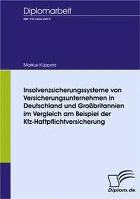 Küppers |  Insolvenzsicherungssysteme von Versicherungsunternehmen in Deutschland und Großbritannien im Vergleich am Beispiel der Kfz-Haftpflichtversicherung | Buch |  Sack Fachmedien