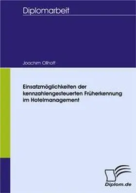 Ollhoff |  Einsatzmöglichkeiten der kennzahlengesteuerten Früherkennung im Hotelmanagement | Buch |  Sack Fachmedien
