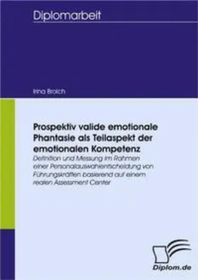 Broich |  Prospektiv valide emotionale Phantasie als Teilaspekt der emotionalen Kompetenz | Buch |  Sack Fachmedien