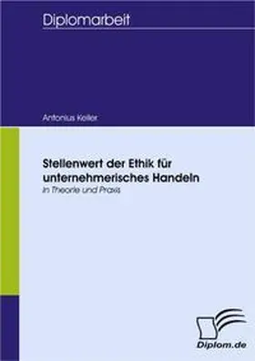 Keller |  Stellenwert der Ethik für unternehmerisches Handeln | Buch |  Sack Fachmedien