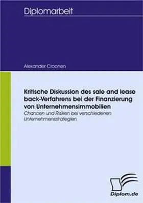 Croonen |  Kritische Diskussion des sale and lease back-Verfahrens bei der Finanzierung von Unternehmensimmobilien | Buch |  Sack Fachmedien