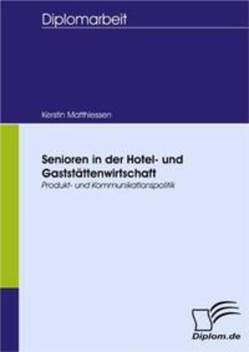 Matthiessen | Senioren in der Hotel- und Gaststättenwirtschaft | Buch | 978-3-8366-5494-4 | sack.de