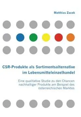 Zacek | CSR-Produkte als Sortimentsalternative im Lebensmitteleinzelhandel | Buch | 978-3-8366-5587-3 | www.sack.de