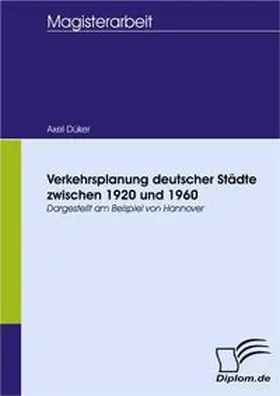 Düker |  Verkehrsplanung deutscher Städte zwischen 1920 und 1960 | Buch |  Sack Fachmedien