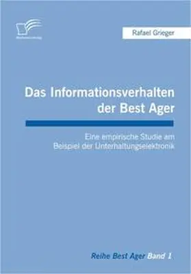 Grieger | Das Informationsverhalten der Best Ager | Buch | 978-3-8366-5840-9 | www.sack.de