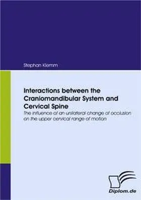 Klemm |  Interactions between the Craniomandibular System and Cervical Spine | Buch |  Sack Fachmedien