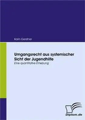 Gerstner |  Umgangsrecht aus systemischer Sicht der Jugendhilfe | Buch |  Sack Fachmedien