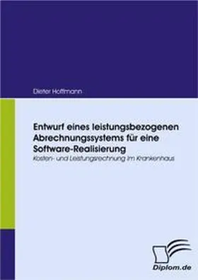 Hoffmann | Entwurf eines leistungsbezogenen Abrechnungssystems für eine Software-Realisierung | Buch | 978-3-8366-6547-6 | www.sack.de