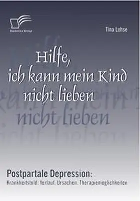 Lohse |  Hilfe, ich kann mein Kind nicht lieben | Buch |  Sack Fachmedien
