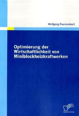 Pauleickhoff | Optimierung der Wirtschaftlichkeit von Miniblockheizkraftwerken | Buch | 978-3-8366-6927-6 | sack.de
