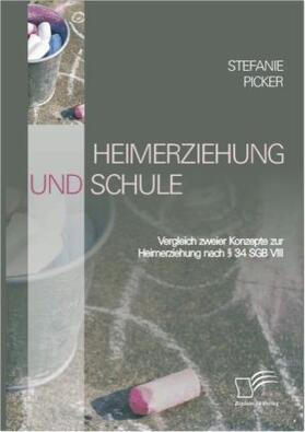 Picker | Heimerziehung und Schule | Buch | 978-3-8366-8324-1 | www.sack.de