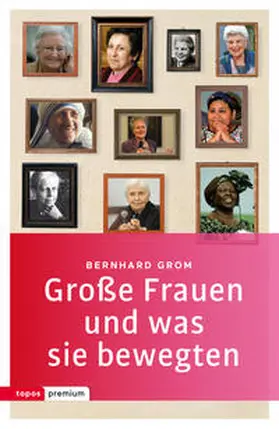 Grom |  Große Frauen und was sie bewegten | Buch |  Sack Fachmedien