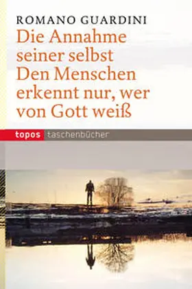 Guardini |  Die Annahme seiner selbst | Buch |  Sack Fachmedien