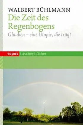 Bühlmann |  Die Zeit des Regenbogens | Buch |  Sack Fachmedien